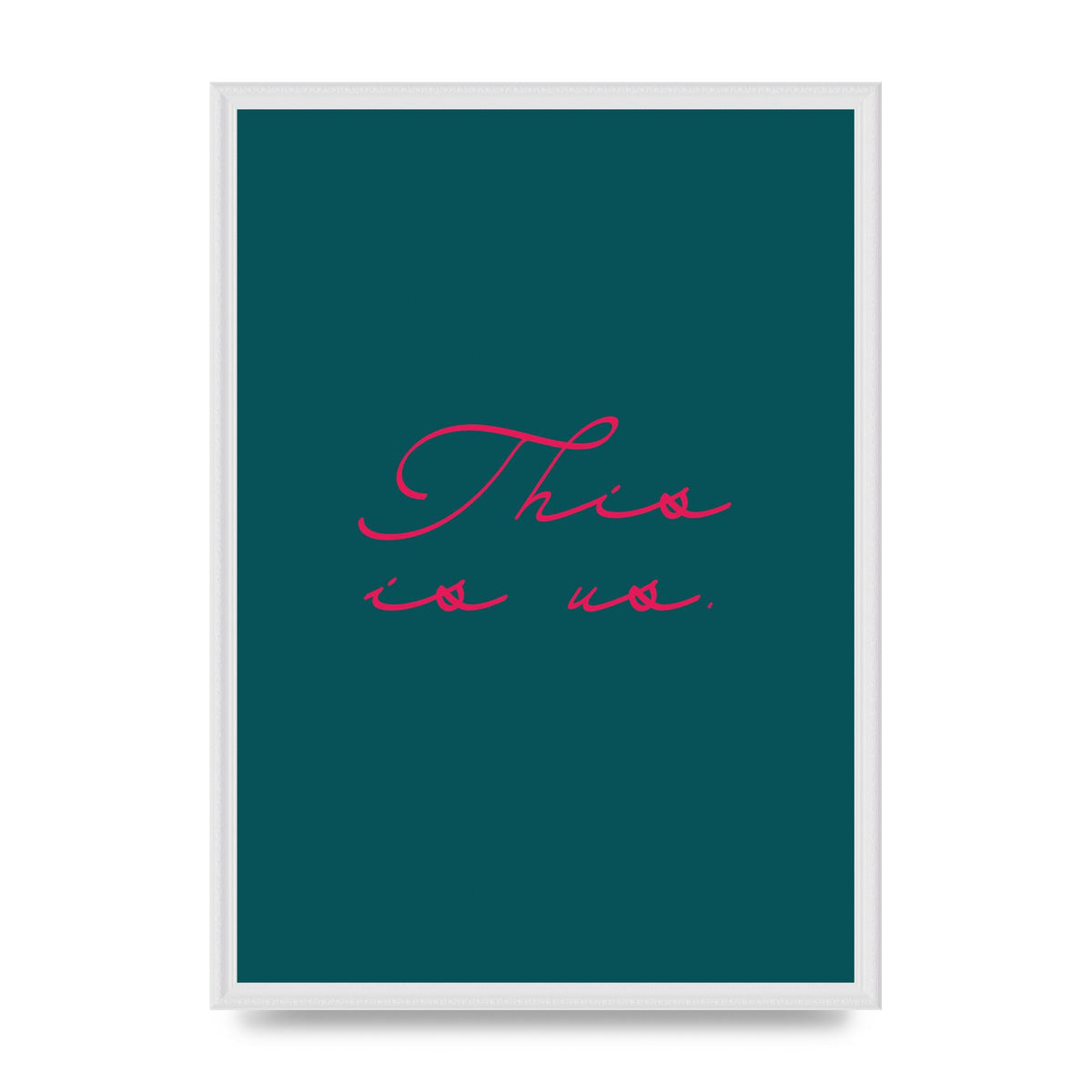 This Is Us Script Handwritten" Wall Art - A2 framed