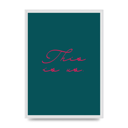 This Is Us Script Handwritten" Wall Art - A2 framed