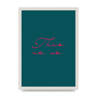 This Is Us Script Handwritten" Wall Art - A3 framed