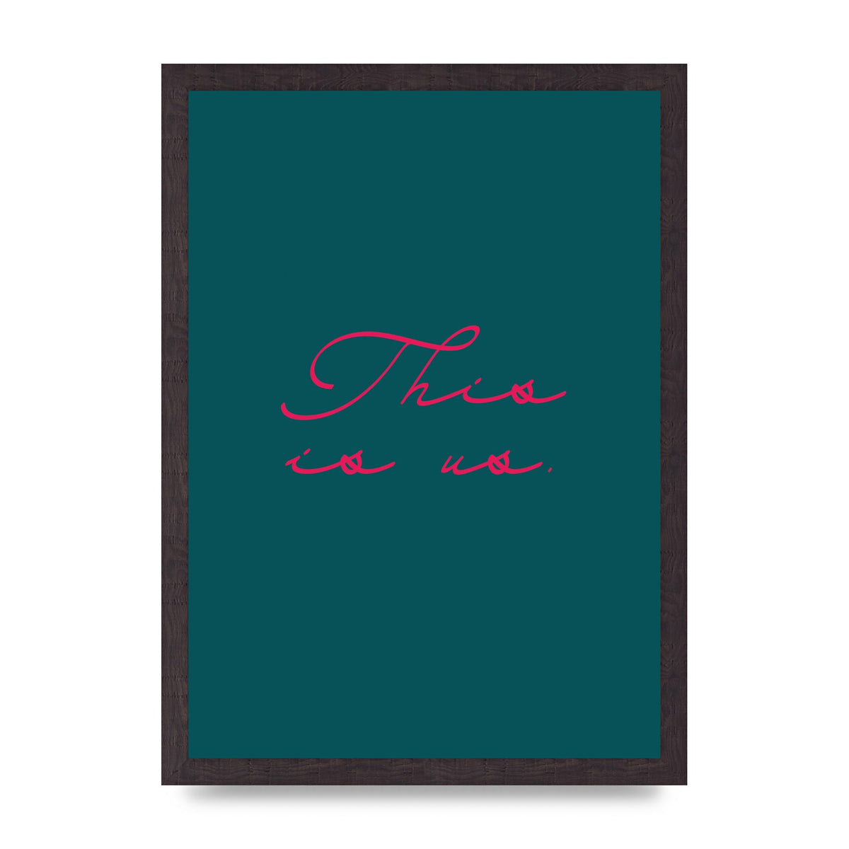 This Is Us Script Handwritten" Wall Art - A3 framed