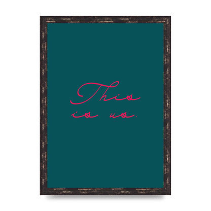 This Is Us Script Handwritten" Wall Art - A3 framed