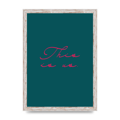 This Is Us Script Handwritten" Wall Art - A3 framed