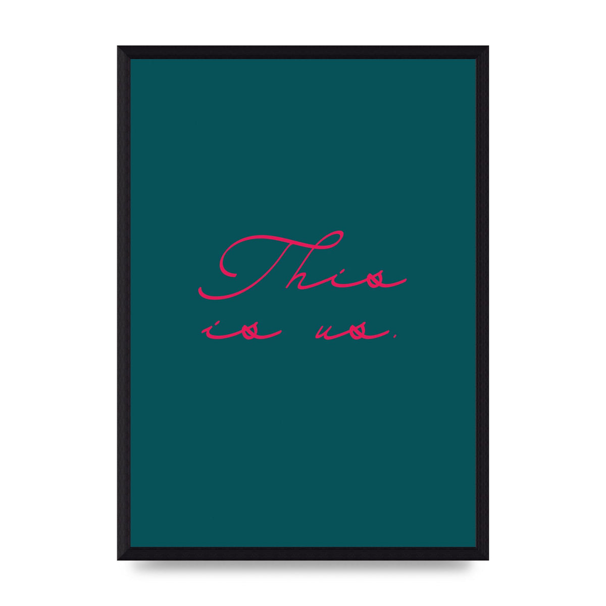 This Is Us Script Handwritten" Wall Art - A3 framed