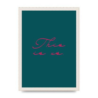 This Is Us Script Handwritten" Wall Art - A3 framed