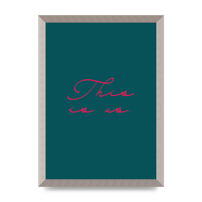 This Is Us Script Handwritten" Wall Art - A3 framed