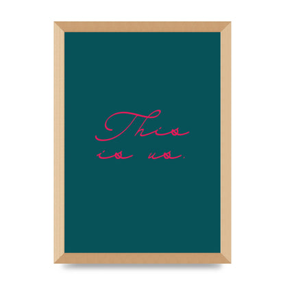 This Is Us Script Handwritten" Wall Art - A3 framed