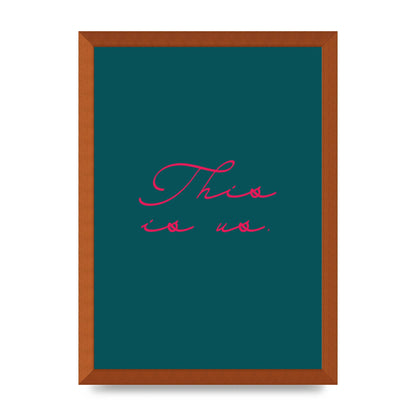 This Is Us Script Handwritten" Wall Art - A3 framed