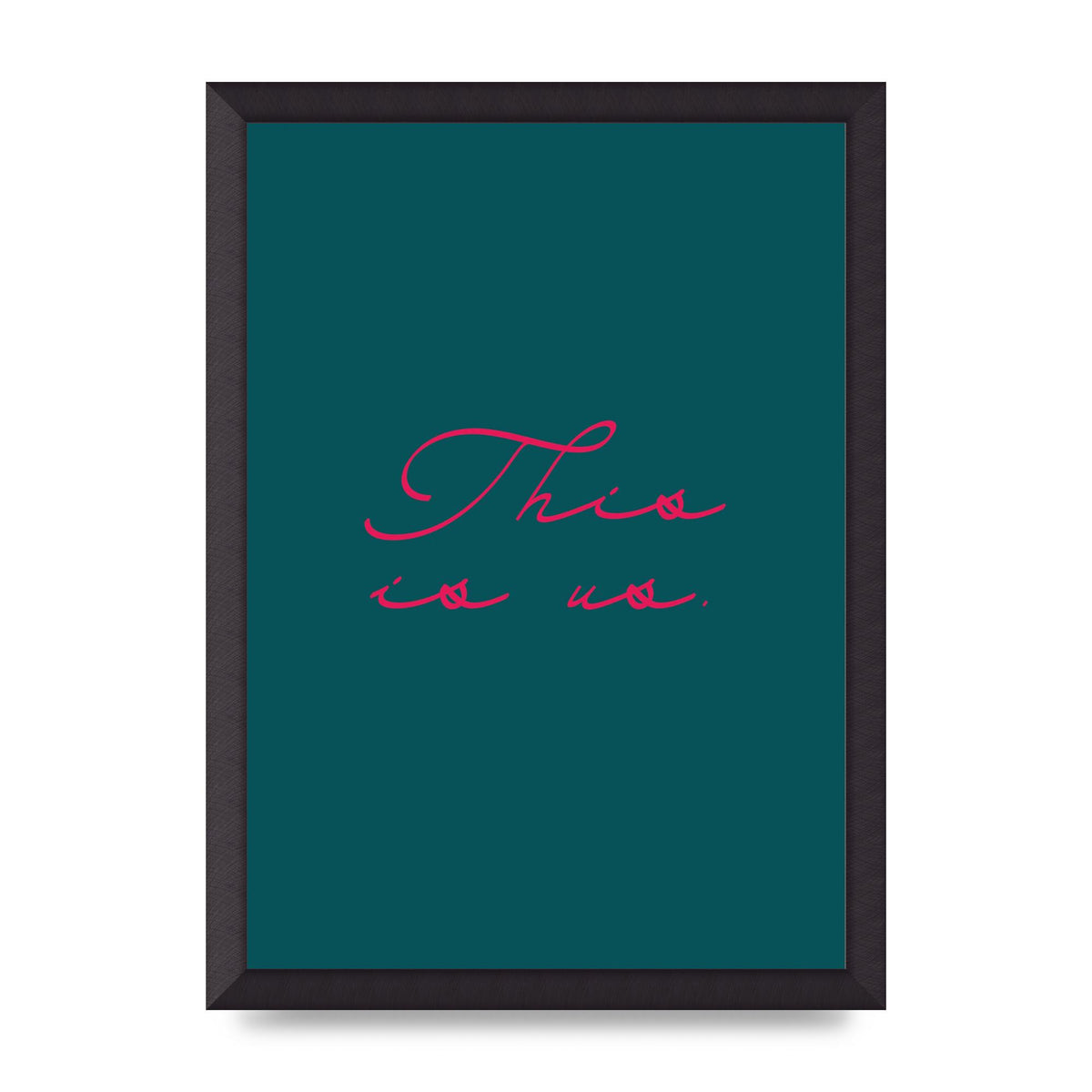 This Is Us Script Handwritten" Wall Art - A3 framed