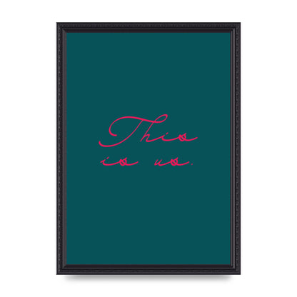 This Is Us Script Handwritten" Wall Art - A3 framed