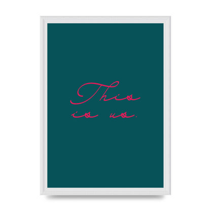 This Is Us Script Handwritten" Wall Art - A3 framed