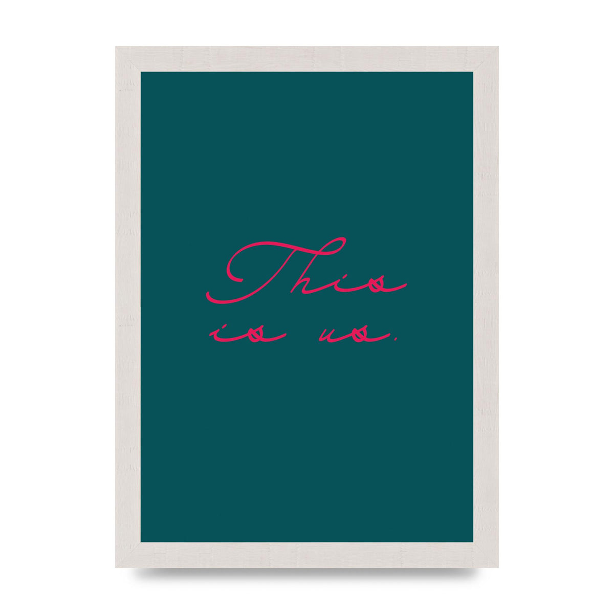This Is Us Script Handwritten" Wall Art - A4 framed