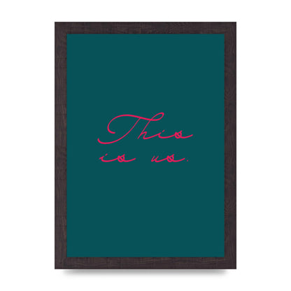 This Is Us Script Handwritten" Wall Art - A4 framed