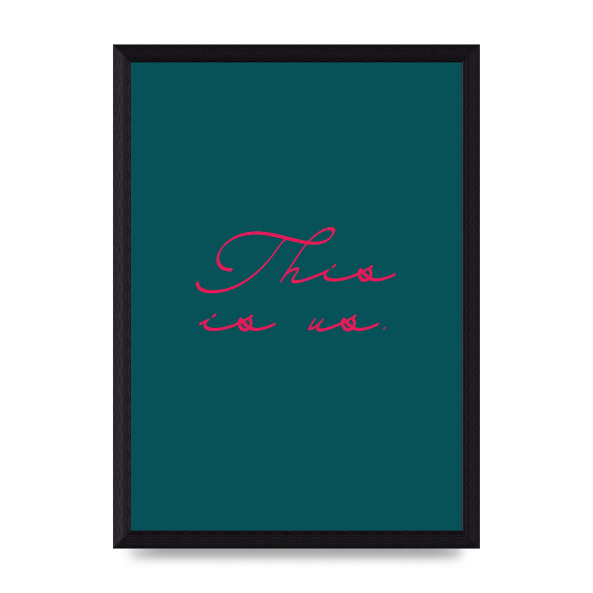 This Is Us Script Handwritten" Wall Art - A4 framed