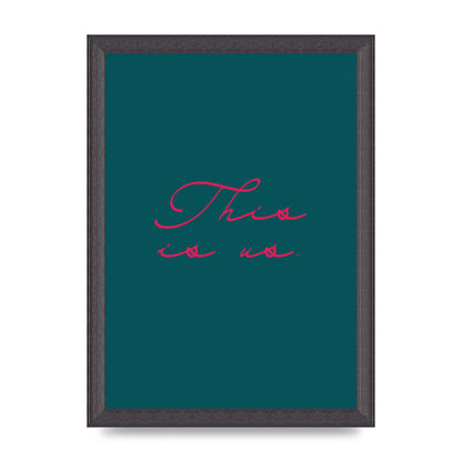 This Is Us Script Handwritten" Wall Art - A4 framed