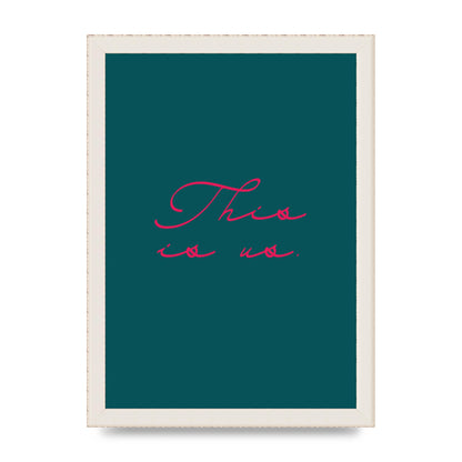 This Is Us Script Handwritten" Wall Art - A4 framed