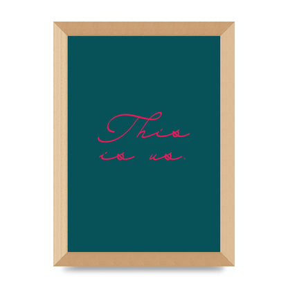 This Is Us Script Handwritten" Wall Art - A4 framed