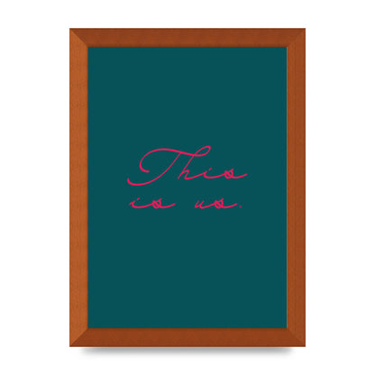 This Is Us Script Handwritten" Wall Art - A4 framed