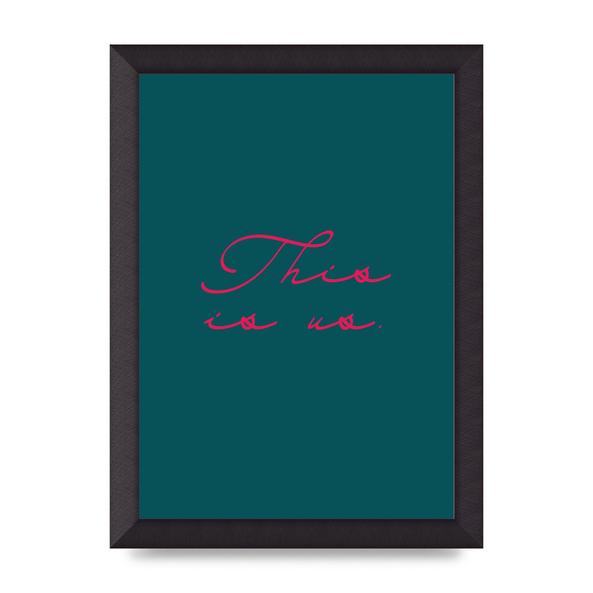 This Is Us Script Handwritten" Wall Art - A4 framed