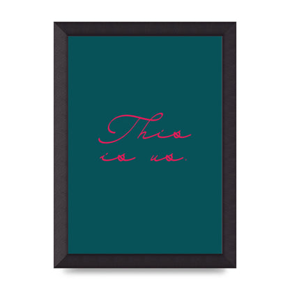 This Is Us Script Handwritten" Wall Art - A4 framed