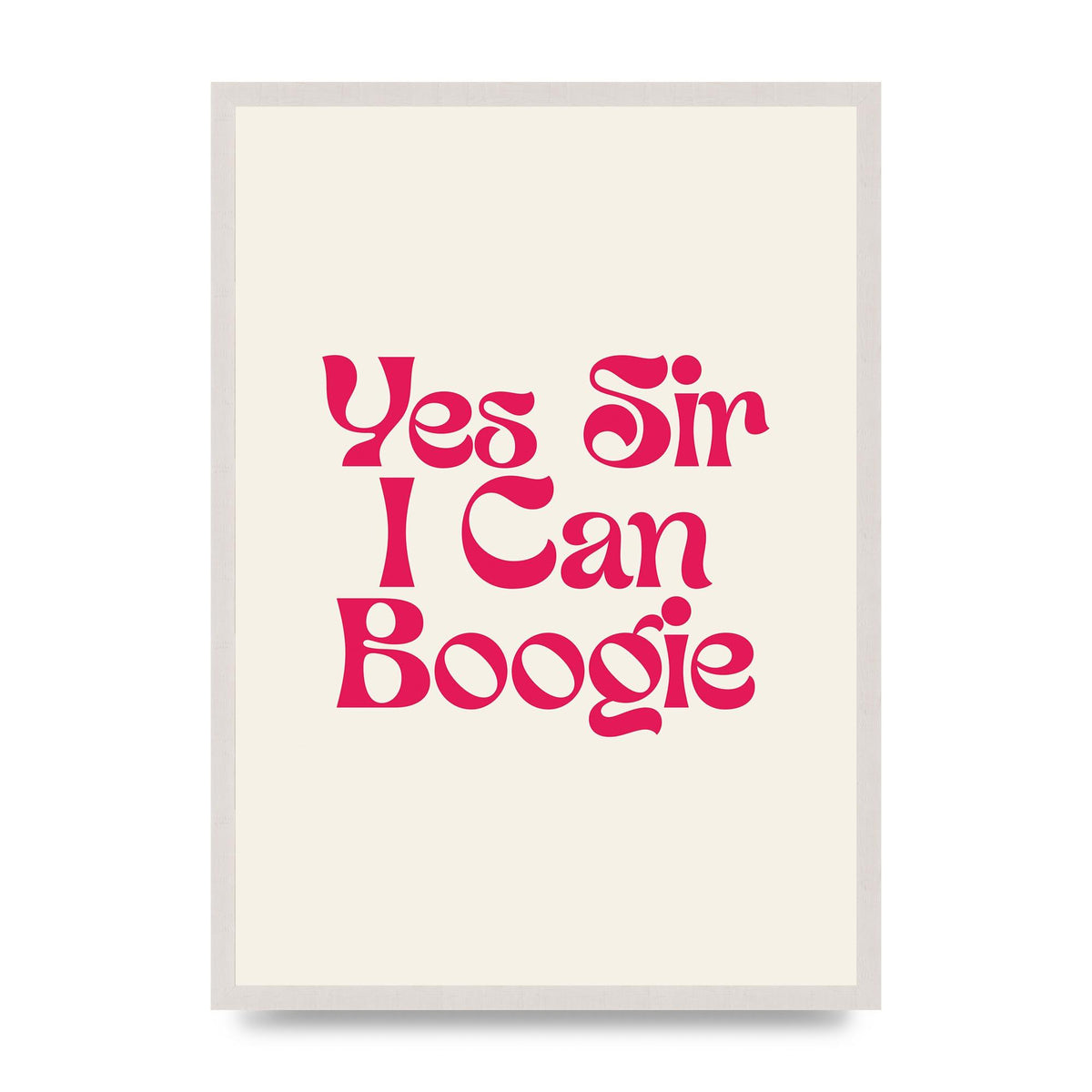 Yes Sir I Can Boogie Disco" Art For The Home - A2 framed