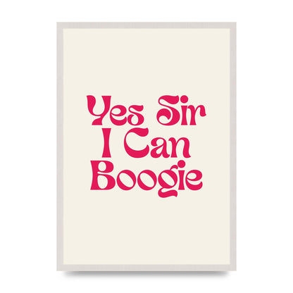 Yes Sir I Can Boogie Disco" Art For The Home - A2 framed
