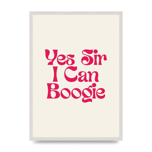 Yes Sir I Can Boogie Disco" Art For The Home - A2 framed