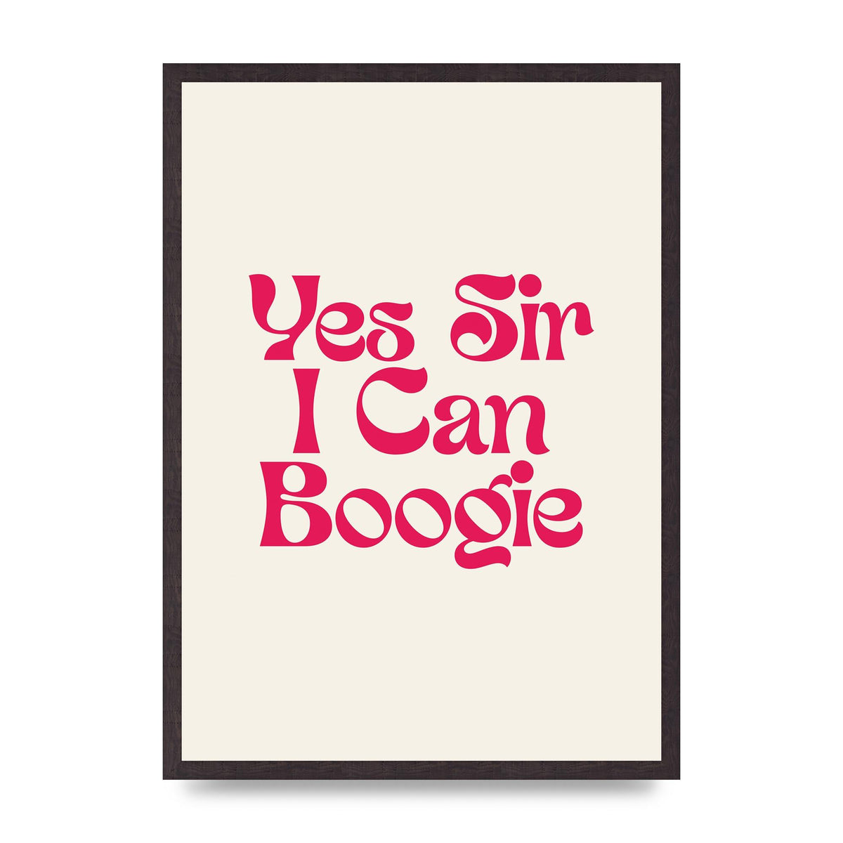 Yes Sir I Can Boogie Disco" Art For The Home - A2 framed
