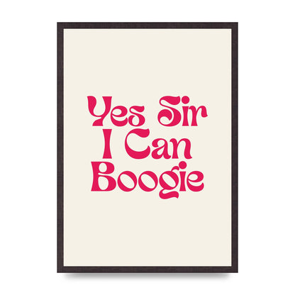 Yes Sir I Can Boogie Disco" Art For The Home - A2 framed