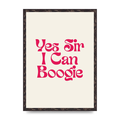 Yes Sir I Can Boogie Disco" Art For The Home - A2 framed