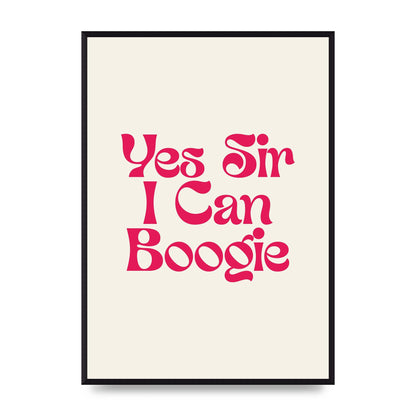 Yes Sir I Can Boogie Disco" Art For The Home - A2 framed