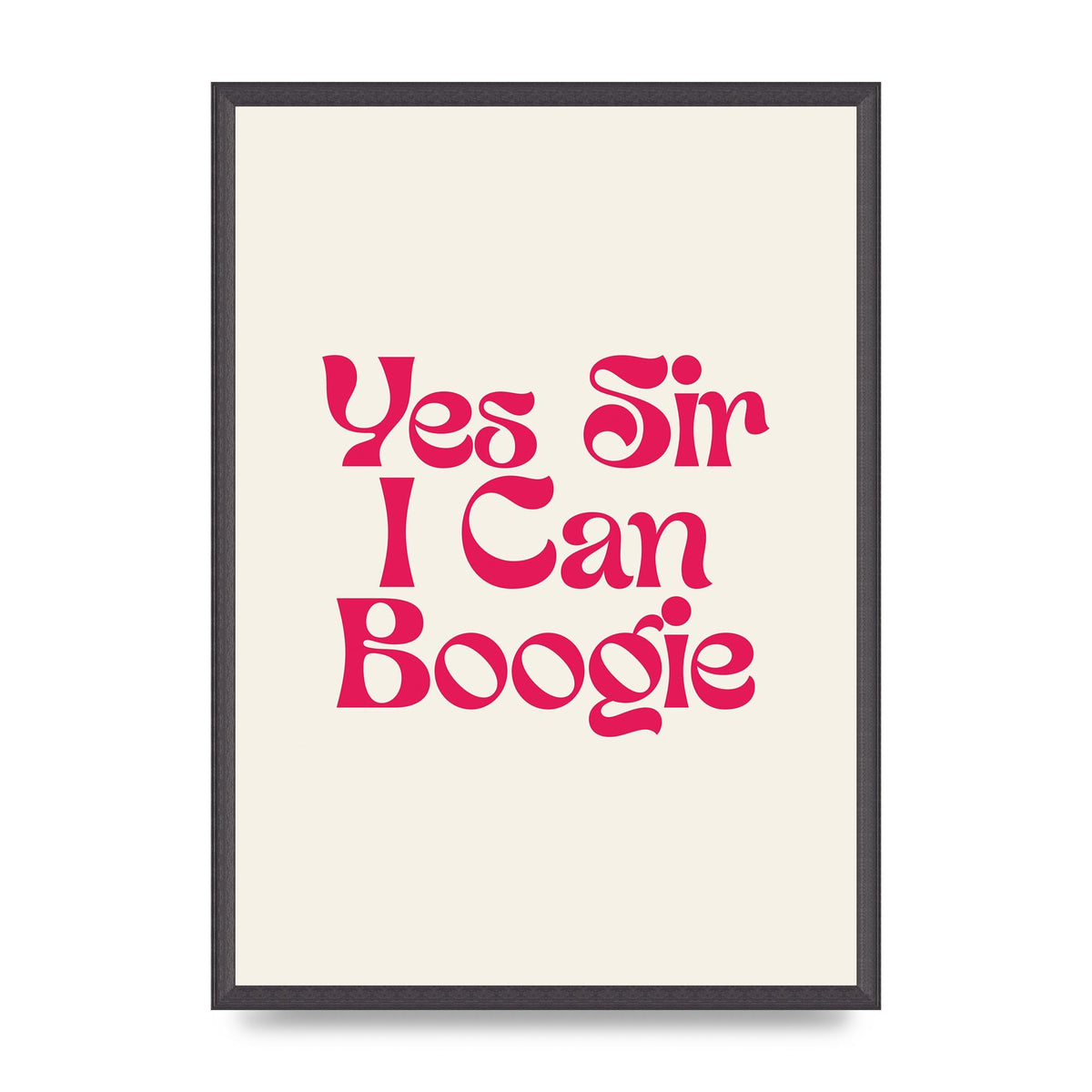 Yes Sir I Can Boogie Disco" Art For The Home - A2 framed