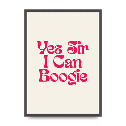 Yes Sir I Can Boogie Disco" Art For The Home - A2 framed