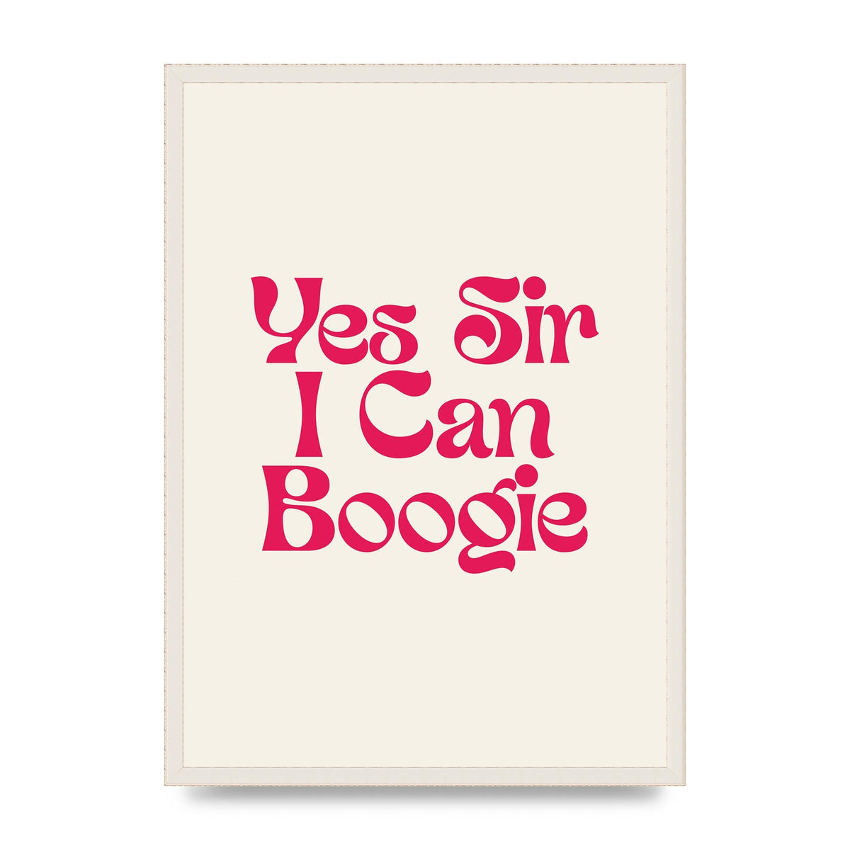 Yes Sir I Can Boogie Disco" Art For The Home - A2 framed