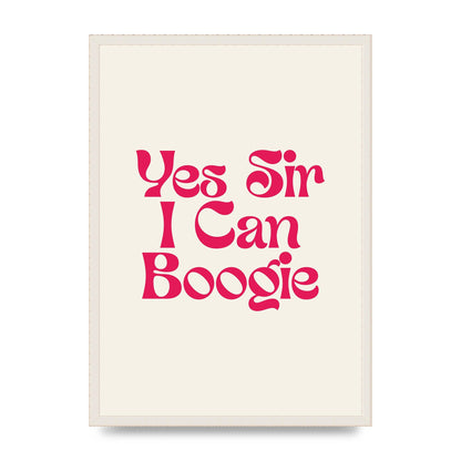 Yes Sir I Can Boogie Disco" Art For The Home - A2 framed