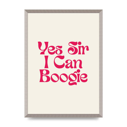 Yes Sir I Can Boogie Disco" Art For The Home - A2 framed