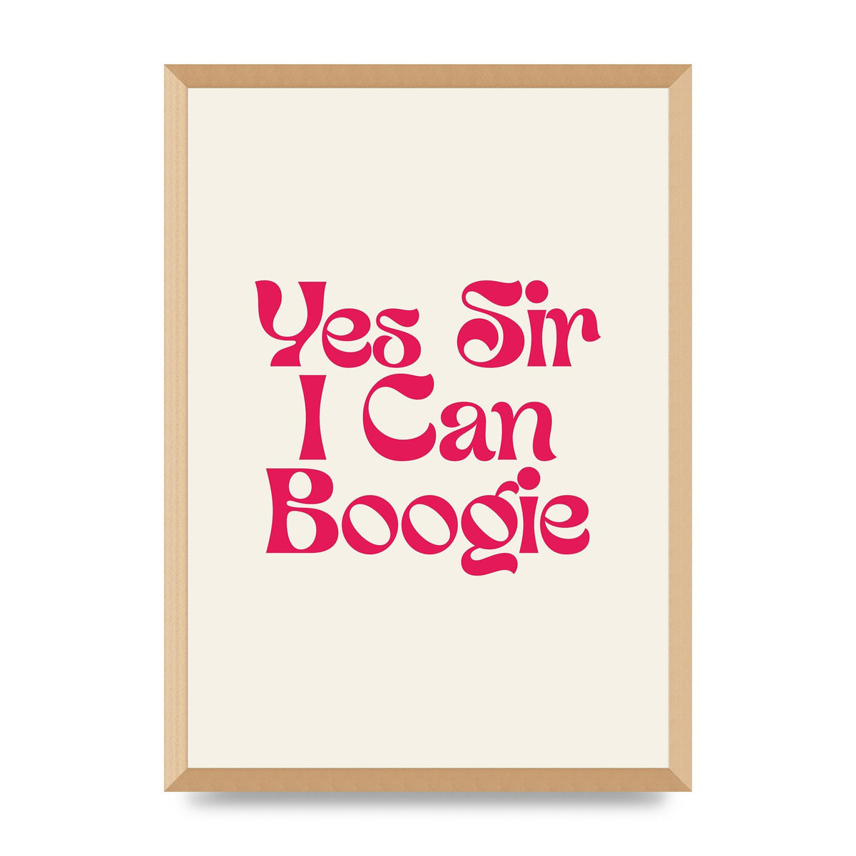 Yes Sir I Can Boogie Disco" Art For The Home - A2 framed