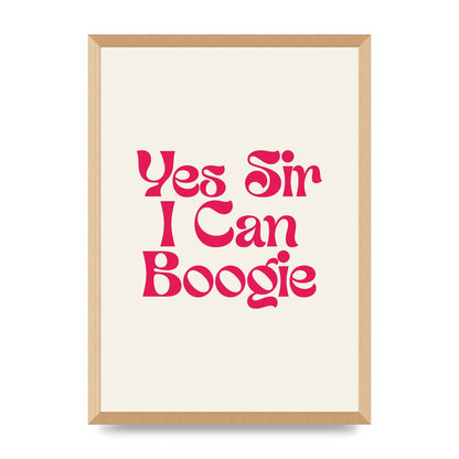 Yes Sir I Can Boogie Disco" Art For The Home - A2 framed