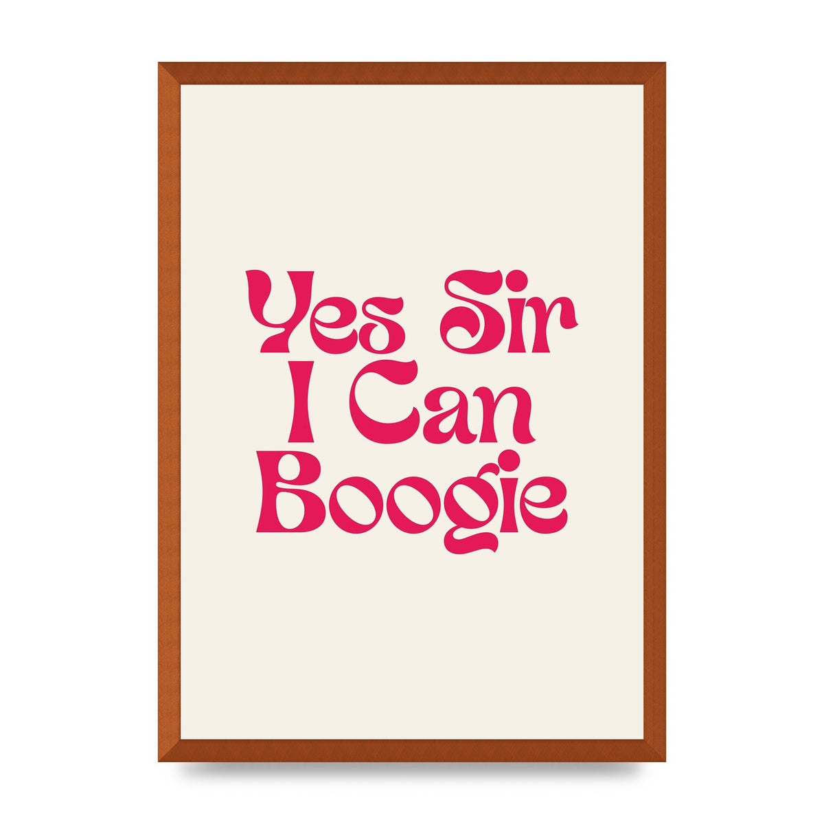 Yes Sir I Can Boogie Disco" Art For The Home - A2 framed