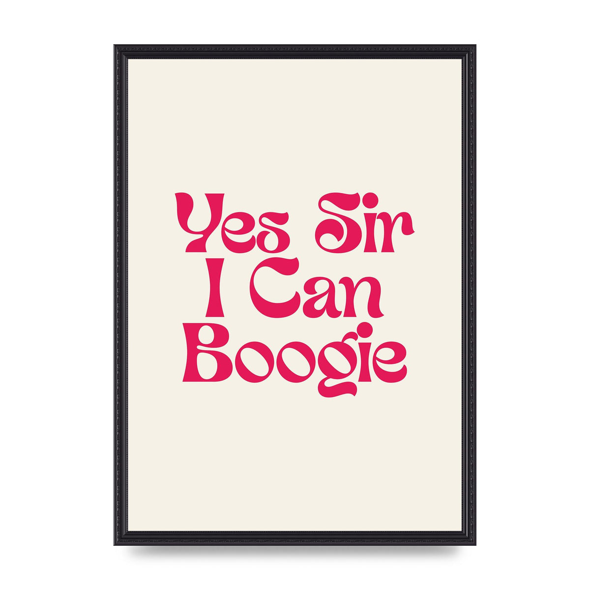Yes Sir I Can Boogie Disco" Art For The Home - A2 framed