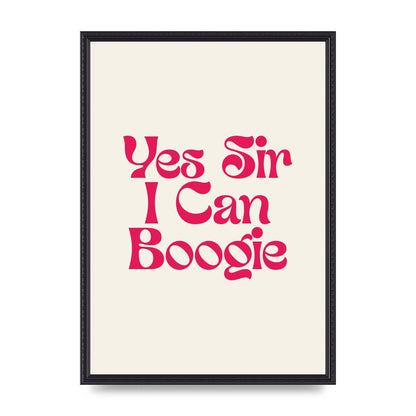 Yes Sir I Can Boogie Disco" Art For The Home - A2 framed