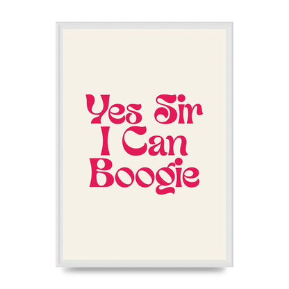 Yes Sir I Can Boogie Disco" Art For The Home - A2 framed