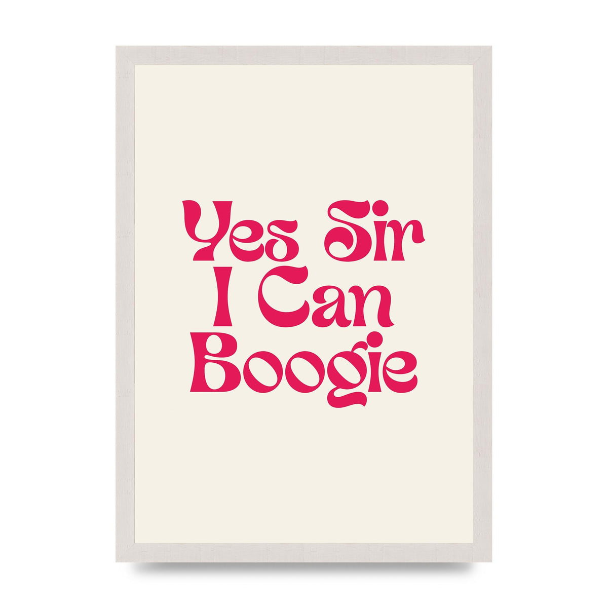 Yes Sir I Can Boogie Disco" Art For The Home - A3 framed