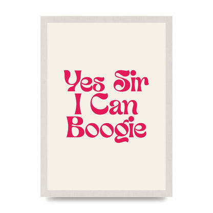 Yes Sir I Can Boogie Disco" Art For The Home - A3 framed