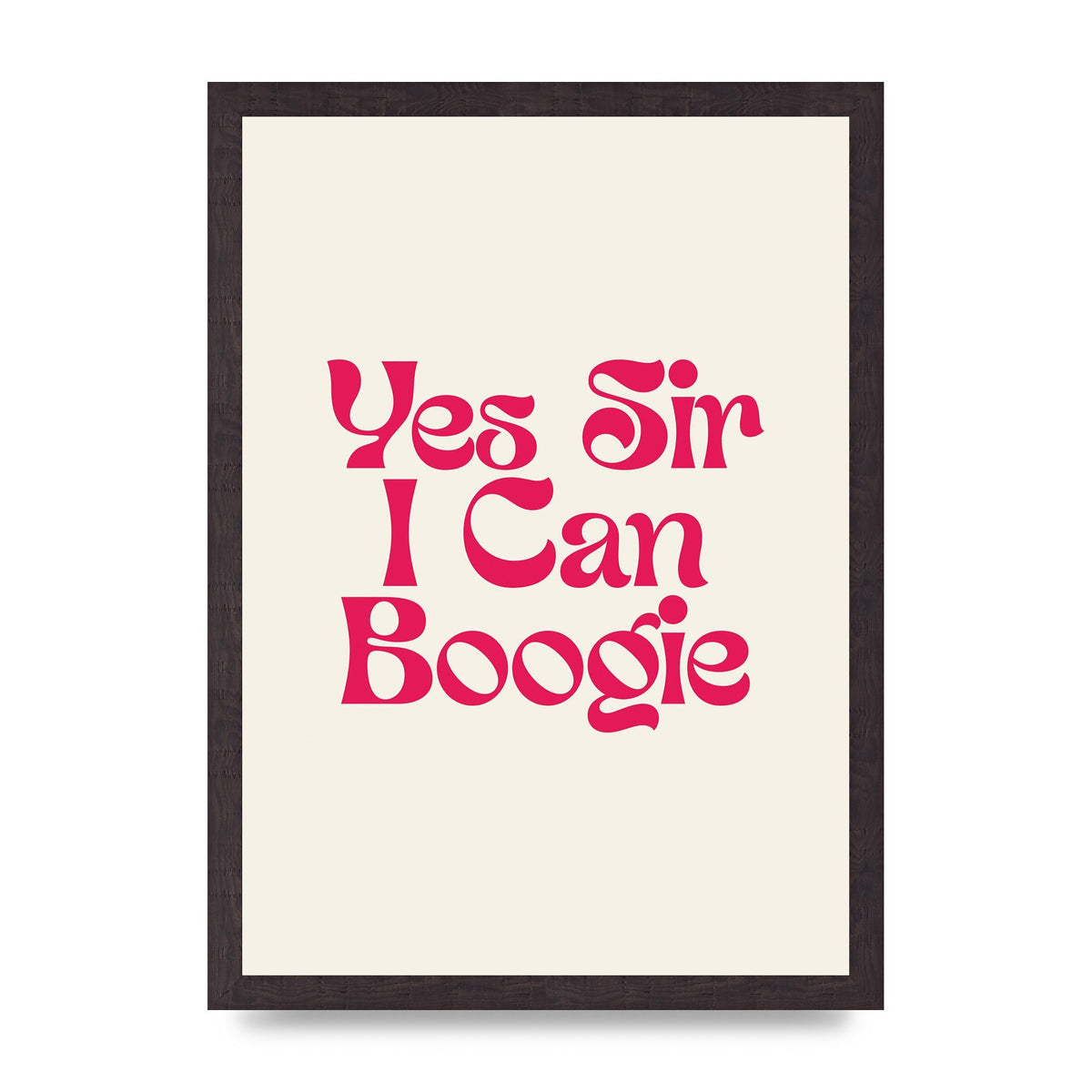 Yes Sir I Can Boogie Disco" Art For The Home - A3 framed