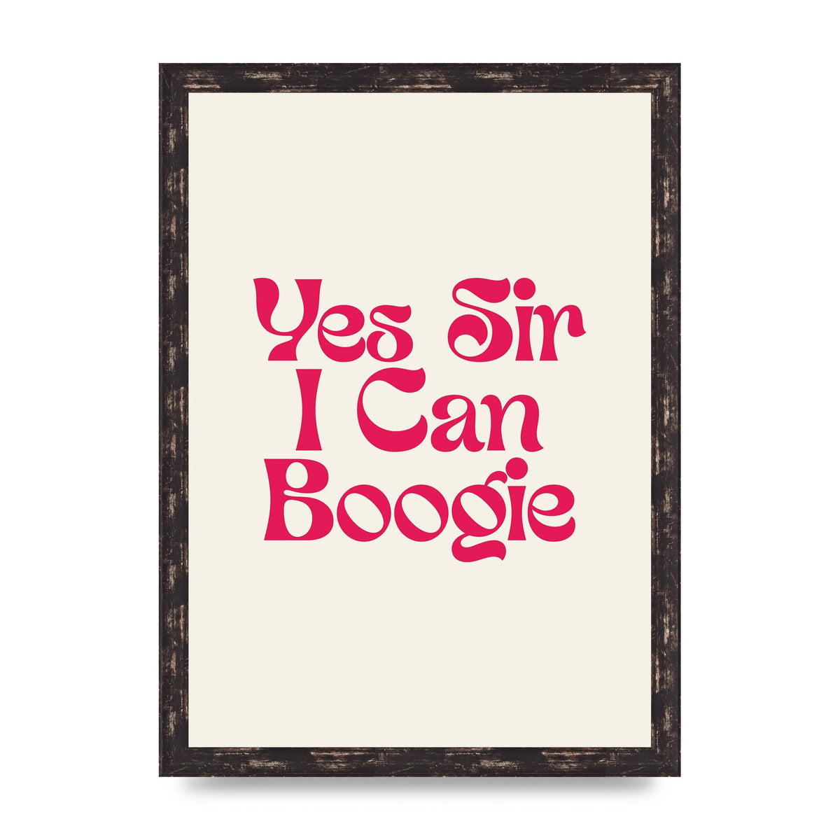 Yes Sir I Can Boogie Disco" Art For The Home - A3 framed