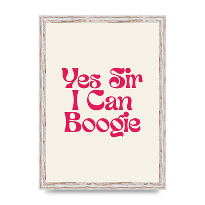Yes Sir I Can Boogie Disco" Art For The Home - A3 framed