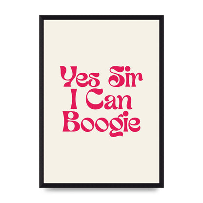 Yes Sir I Can Boogie Disco" Art For The Home - A3 framed