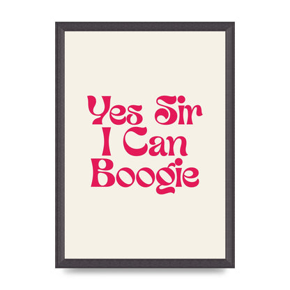 Yes Sir I Can Boogie Disco" Art For The Home - A3 framed