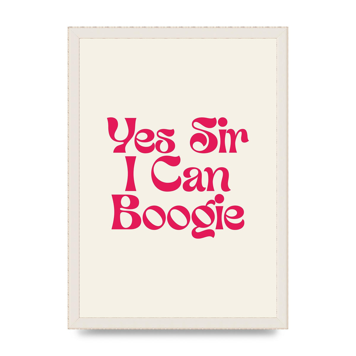 Yes Sir I Can Boogie Disco" Art For The Home - A3 framed
