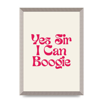 Yes Sir I Can Boogie Disco" Art For The Home - A3 framed